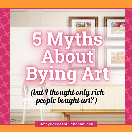 5 Myths You Might Believe About Buying Art