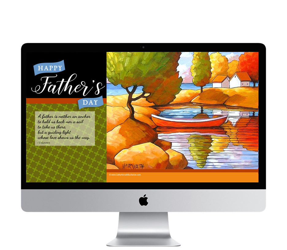 Father's Day - Digital Device + Printable Decor Wallpapers by artist Cathy Horvath Buchanan