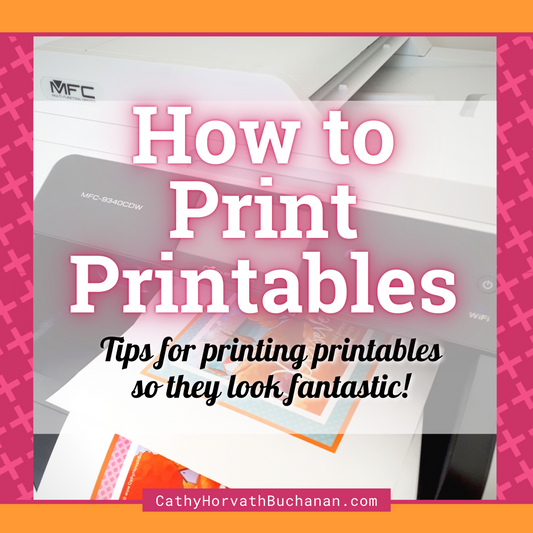5 Tips for Printing Printables So They Look Fantastic!!