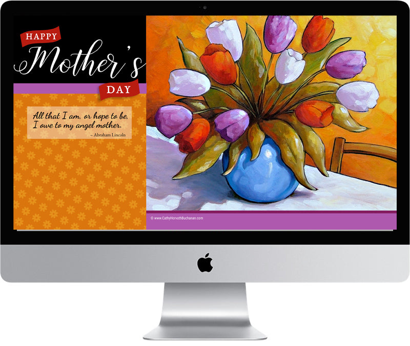 Mothers Day Digital Wallpaper Art for Desktop, Laptop, Phone Devices by Cathy Horvath Buchanan